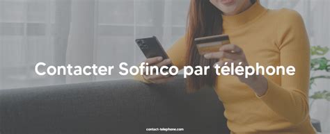 sofinco telephone|Service client Sofinco : Téléphone, adresse, agence.